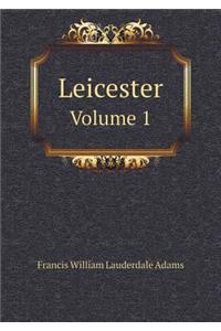 Leicester Volume 1