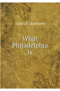 What Philadelphia is