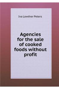 Agencies for the Sale of Cooked Foods Without Profit