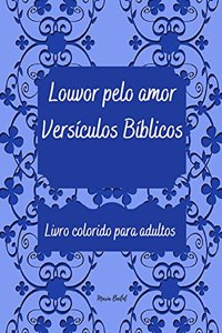 Louvor pelo amor Versículos Bíblicos Livro colorido para adultos