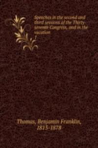 Speeches in the second and third sessions of the Thirty-seventh Congress, and in the vacation