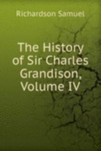 History of Sir Charles Grandison, Volume IV