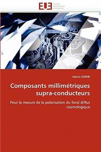 Composants Millimétriques Supra-Conducteurs