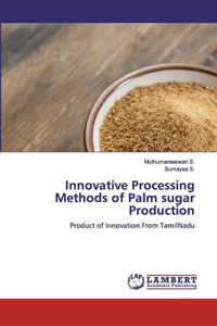 Innovative Processing Methods of Palm sugar Production