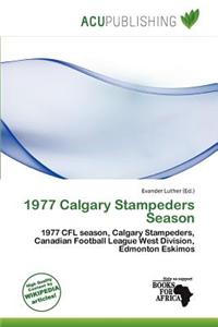 1977 Calgary Stampeders Season