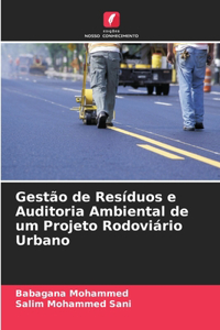 Gestão de Resíduos e Auditoria Ambiental de um Projeto Rodoviário Urbano