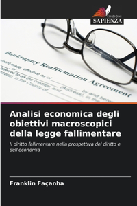 Analisi economica degli obiettivi macroscopici della legge fallimentare