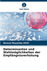 Determinanten und Wahlmöglichkeiten der Empfängnisverhütung