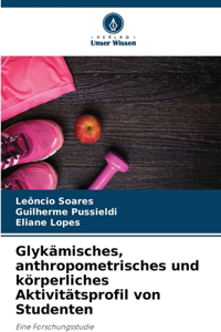 Glykämisches, anthropometrisches und körperliches Aktivitätsprofil von Studenten