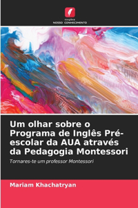 Um olhar sobre o Programa de Inglês Pré-escolar da AUA através da Pedagogia Montessori