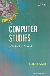 ICSE Computer Studies Class 6 - by Sumita Arora (2024-25 Examination)