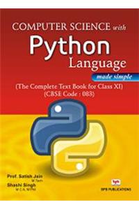Computer Science With PYTHON Language Made Simple - (Class XI)