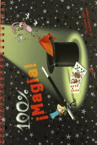 100% magia: Tu primer libro de autentica magia