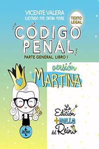 Codigo Penal. Version Martina: Parte General. Libro I. Texto Legal