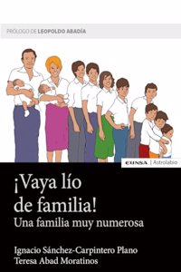 Â¡Vaya lio de familia!: Historias, anecdotas y sucedidos de una familia muy numerosa