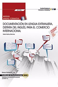 Manual. Documentacion en lengua extranjera, distinta del ingles, para el comercio internacional (UF1786). Certificados de profesionalidad. Marketing y compraventa internacional (COMM0110)