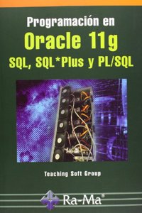 Programacion en Oracle 11g SQL, SQL*Plus y PL/SQL