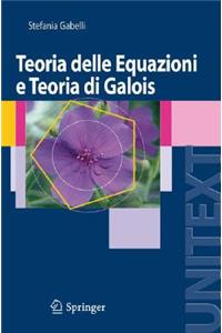 Teoria Delle Equazioni E Teoria Di Galois