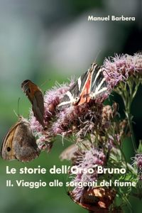 storie dell'Orso Bruno. II. Viaggio alle sorgenti del fiume