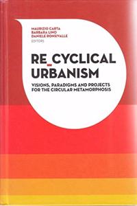 Re-Cyclical Urbanism