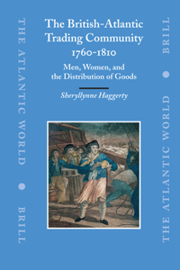 The British-Atlantic Trading Community, 1760-1810