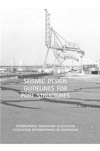 Seismic Design Guidelines for Port Structures