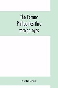 former Philippines thru foreign eyes