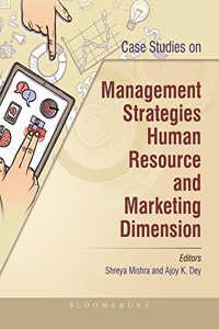 Case Studies On Management Strategies, Human Resource And Marketing Dimension