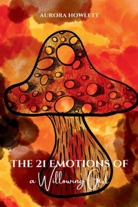 21 Emotions of a Willowing Girl