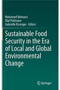 Sustainable Food Security in the Era of Local and Global Environmental Change