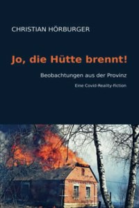Jo, die Hutte brennt!