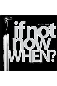 If Not Now, When?