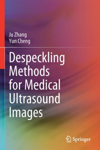 Despeckling Methods for Medical Ultrasound Images