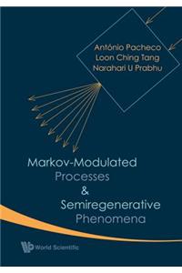Markov-Modulated Processes and Semiregenerative Phenomena