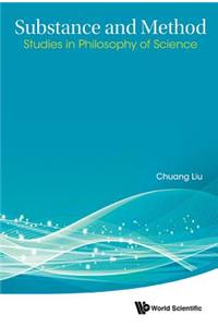 Substance and Method: Studies in Philosophy of Science: Studies in Philosophy of Science