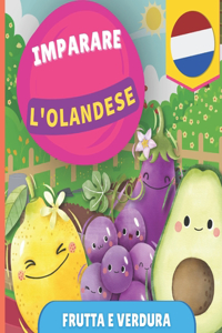 Imparare l'olandese - Frutta e verdura: Libro illustrato per bambini bilingue - Italiano / Olandese - con pronunce