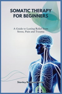 Somatic Therapy for Beginners