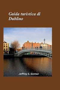 Guida turistica di Dublino 2025