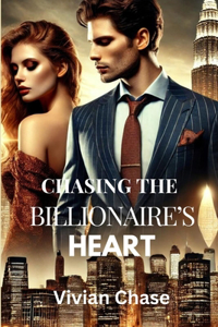 Chasing the Billionaire's Heart