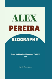 Alex Pereira Biography