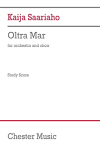 Saariaho: Oltra Mar for Choir and Orchestra Study Score