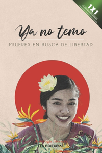 Ya no temo: Mujeres en busca de libertad