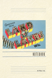 Vintage Lined Notebook Greetings from Land O'Lakes, Wisconsin