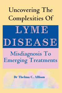 Uncovering the Complexities of Lyme Disease