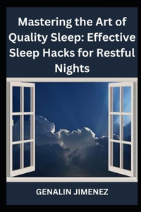 Mastering the Art of Quality Sleep