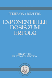 Exponentielle Dosis Zum Erfolg