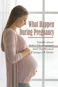 What Happen During Pregnancy