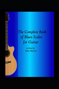 Complete Book of Blues Scales for Guitar