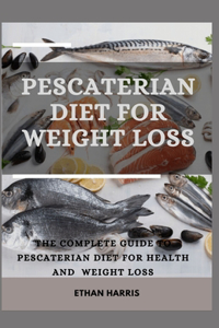 Pescaterian Diet for Weight Loss
