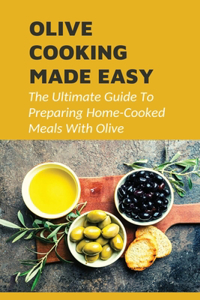 Olive Cooking Made Easy
